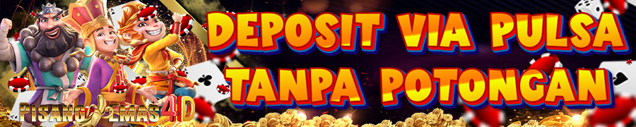 Deposit Pulsa Minimal 5k Pisang Emas